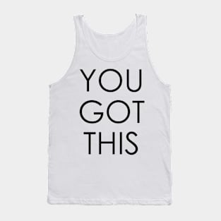 You Got This Tank Top